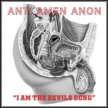 I Am the Devils Dong by Anti Amen Anon - album cover