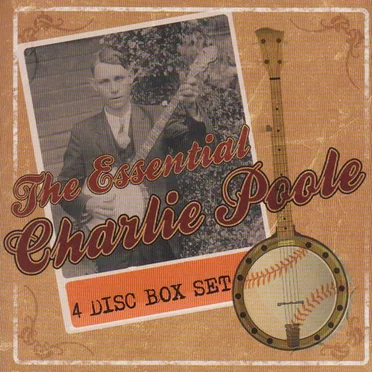 The Essential Charlie Poole