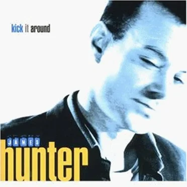Kick It Around by James Hunter - album cover