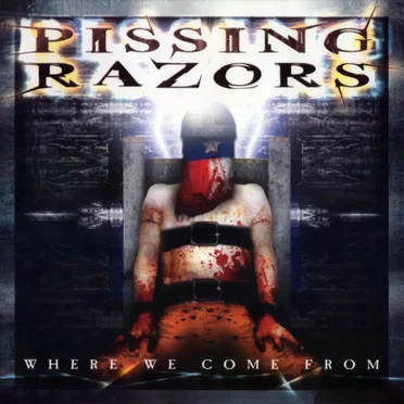 Where We Come From by Pissing Razors - album cover