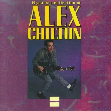19 Years: A Collection of Alex Chilton