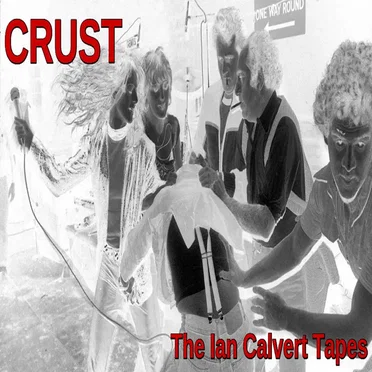 The Ian Calvert Tapes by Crust - album cover