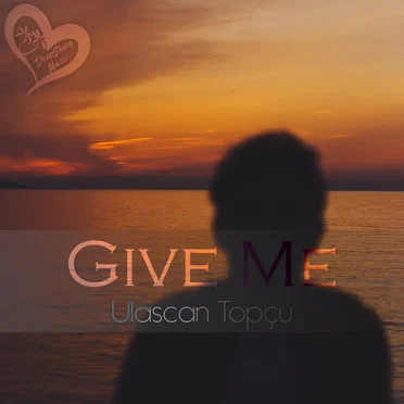 Give Me by Ulascan Topcu - album cover