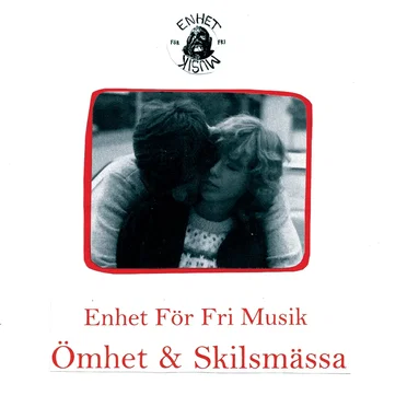 Ömhet & Skilsmässa by Enhet för fri musik - album cover