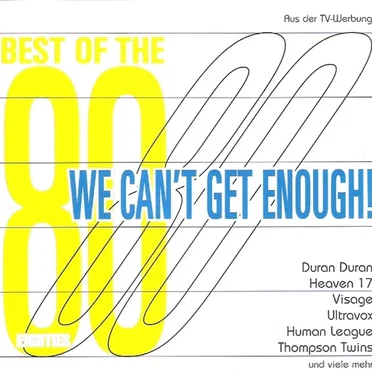 We Can’t Get Enough! Best of the Eighties by Various Artists - album cover