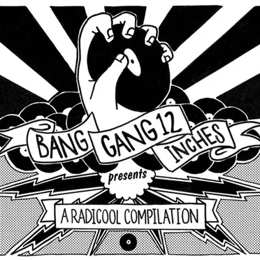 Bang Gang 12 Inches Presents a Radicool Compilation by Various Artists - album cover