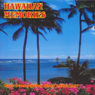 Hawaiian Memories: Rare Transcription Discs 1936-1947 by Various Artists - album cover