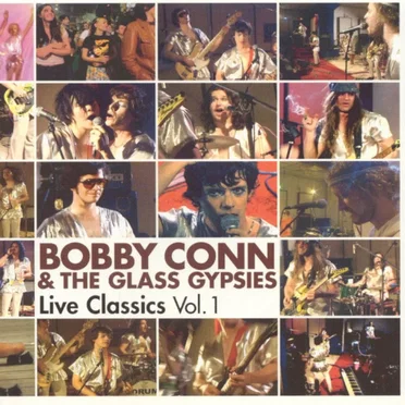 Live Classics, Volume 1 by Bobby Conn & The Glass Gypsies - album cover