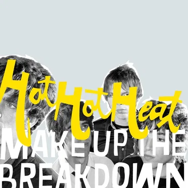 Make Up the Breakdown by Hot Hot Heat - album cover