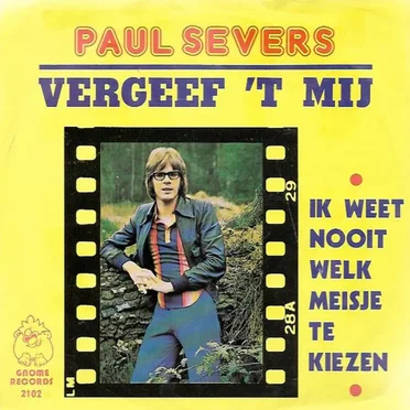 Vergeef ’t mij / Ik weet nooit welk meisje te kiezen