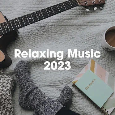 Relaxing Music 2023 by Various Artists - album cover