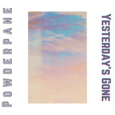 Yesterday's Gone by PowderPane - album cover