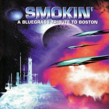 Smokin': A Bluegrass Tribute To Boston