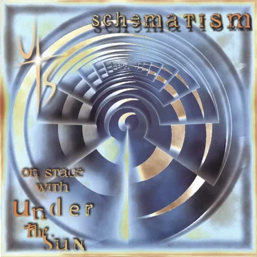 Schematism - On Stage With Under the Sun by Under the Sun - album cover