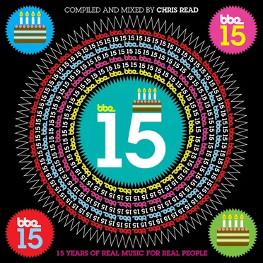 BBE 15 - 15 Years of Real Music for Real People - Compiled and Mixed by Chris Read by Various Artists - album cover