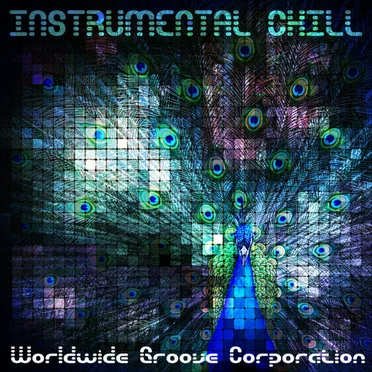 Instrumental Chill by Worldwide Groove Corporation - album cover