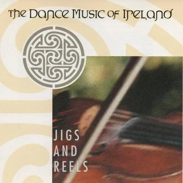 The Dance Music of Ireland: Jigs and Reels by Various Artists - album cover