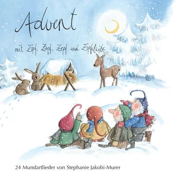 Advent mit Zipf, Zapf, Zepf und Zipfelwitz
