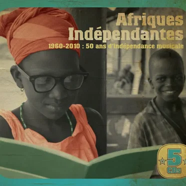 Afriques Indépendantes (1960-2010 : 50 Ans D'Indépendance Musicale) by Various Artists - album cover