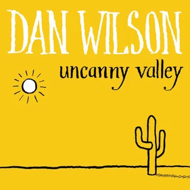 Uncanny Valley by Dan Wilson - album cover