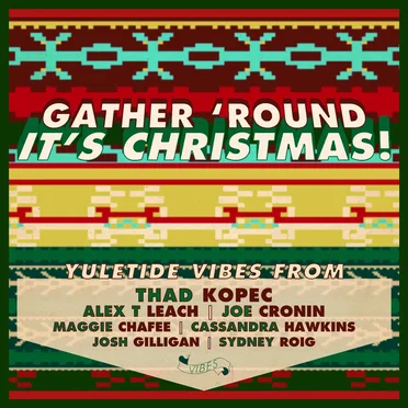 Gather 'Round, It's Christmas!