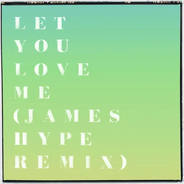 Let You Love Me (James Hype remix)