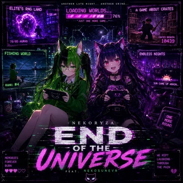 End of the Universe (feat. NekoSuneVR)