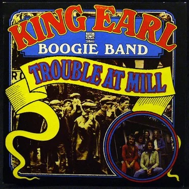 Trouble At Mill by King Earl Boogie Band - album cover