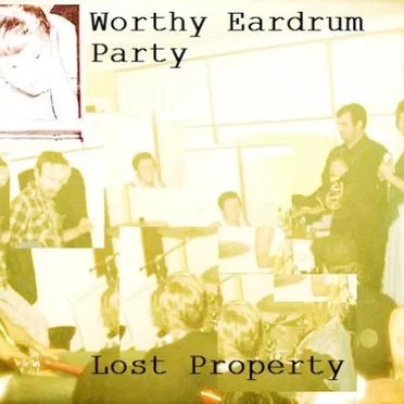 Lost Property by Worthy Eardrum Party - album cover