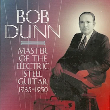 Master of the Electric Steel Guitar by Bob Dunn - album cover