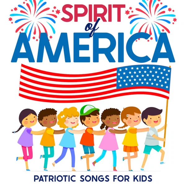 Spirit of America‐Patriotic Songs for Kids