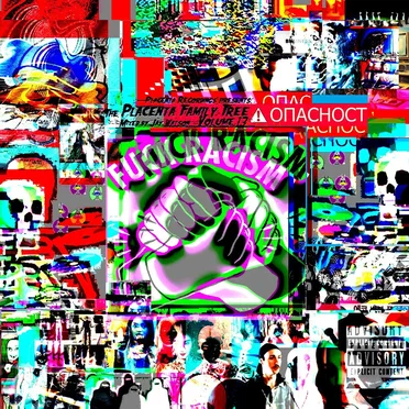 The Placenta Family Tree, Volume 13: "FUCK RACISM" by Various Artists - album cover