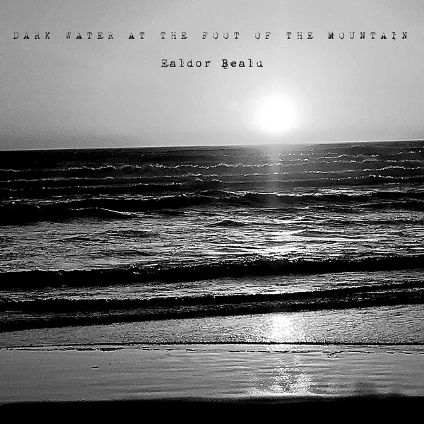 Dark Water at the Foot of the Mountain