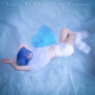 Before We All Fall Into Darkness by CHIYO K - album cover