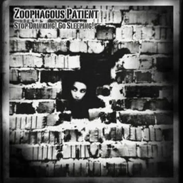 Stop Drinking! Go Sleeping! by Zoophagous Patient - album cover
