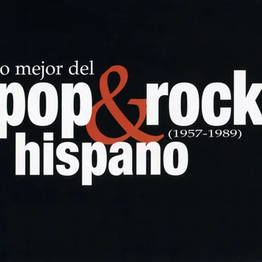Lo mejor del pop & rock hispano (1957–1989) by Various Artists - album cover