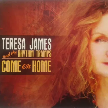 Come On Home by Teresa James & The Rhythm Tramps - album cover