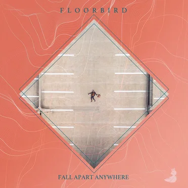 Fall Apart Anywhere by Floorbird - album cover