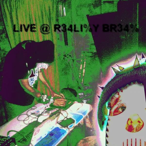 LIVE @ R34LI%Y BR34K