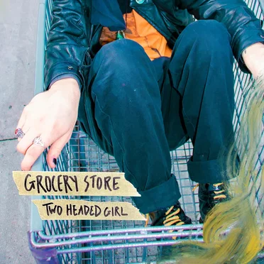 Grocery Store by Two Headed Girl - album cover
