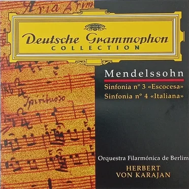 Deutsche Grammophon Collection: Mendelssohn Symphonies No.3 "Scottish" and No.4 "Italian"