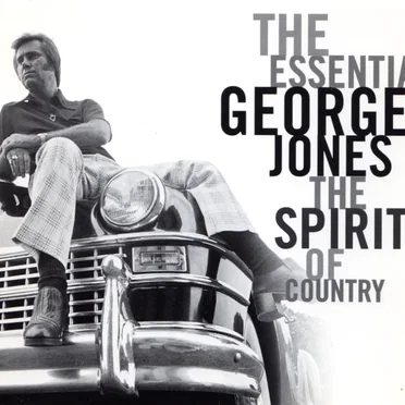 Essential George Jones: The Spirit of Country
