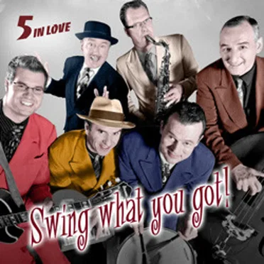 Swing What You Got! by 5 in Love - album cover