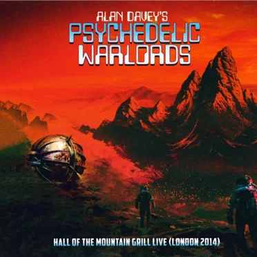 Hall of the Mountain Grill Live (London 2014) by Alan Davey's Psychedelic Warlords - album cover