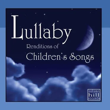 Lullaby Renditions of Classic Children's Songs by Lullaby Renditions of Classic Children's Songs - album cover