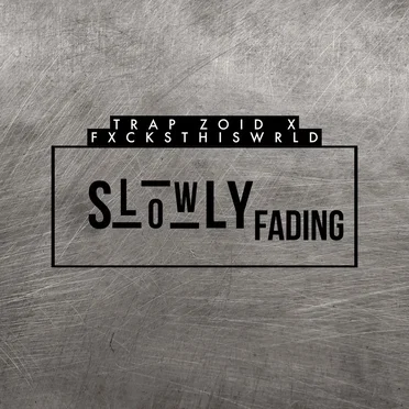 Slowly fading by Fxcksthiswrld - album cover