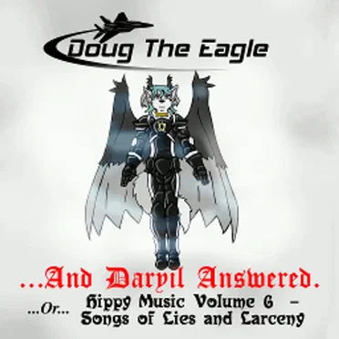 ... And Daryil Answered (Or: Hippy Music, Volume 6 - Songs of Lies and Larceny)