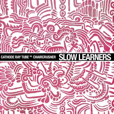Slow Learners by Cathode Ray Tube - album cover