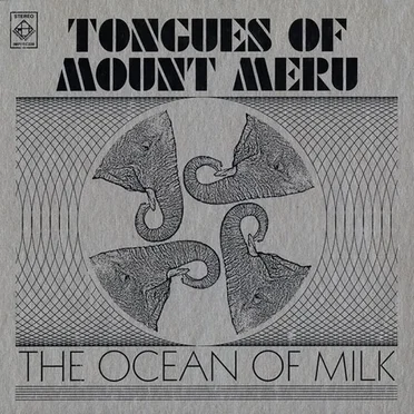 The Ocean of Milk by Tongues of Mount Meru - album cover
