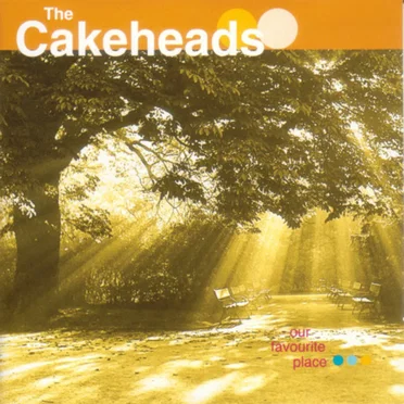 Our Favourite Place by Cakeheads - album cover